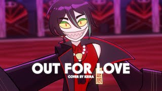 Out For Love  Hazbin Hotel Male Cover by KeiraVT [upl. by Fiorenze]