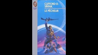 ScienceFiction – Le pêcheur  Clifford D Simak [upl. by Mide604]