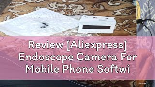 Review Aliexpress Endoscope Camera For Mobile Phone Softwired USB Mini Endoscope With 6 LED Light [upl. by Chadwick]