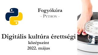 Fogyókúra  2022 május középszintű digitális kultúra érettségi programozás [upl. by Gine]