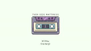 Twin Size Mattress  Sana Siyay Ikaw full demo and lyric video [upl. by Atinoj]