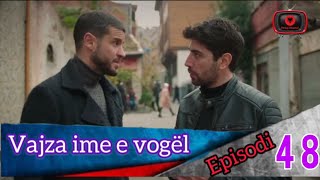 Vajza ime e vogël  Episodi  48 [upl. by Trometer]