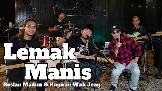 LEMAK MANIS  Roslan Madun amp Kugiran Wak Jeng Live Version WakJengJammingShow [upl. by Cherri231]