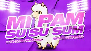 MI PAM SU SU SUM REMIX FIESTERO  Luis Cordoba Remix Flow Remix 2020 [upl. by Ahsinot]