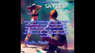 Skyler  Jiggle Jiggle Lyrics [upl. by Purpura]