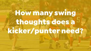 How many swing thoughts does a kickerpunter need [upl. by Ratna]