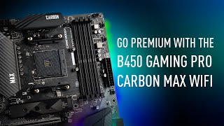 Go for premium with the B450 GAMING PRO CARBON MAX WIFI  Gaming Motherboard  MSI [upl. by Lerud183]