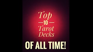 My Top 10 Tarot Decks  OF ALL TIME [upl. by Aisats408]