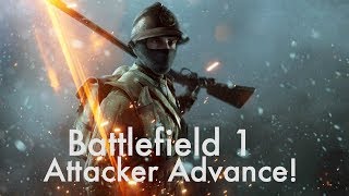 Attackers Advance Combined Battlefield 1 [upl. by Norad]