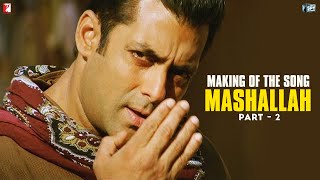 Making Of The Song  Mashallah  Part 2  Ek Tha Tiger  Salman Khan  Katrina Kaif [upl. by Nanreh]