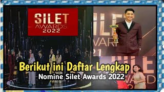 DI GELAR ‼️ BERIKUT DAFTAR LENGKAP NOMINASI SILET AWARDS 2022 [upl. by Dorman724]