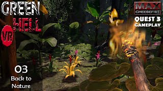 GREEN HELL VR  03 Back to Nature  QUEST 3 Gameplay [upl. by Rebeka]