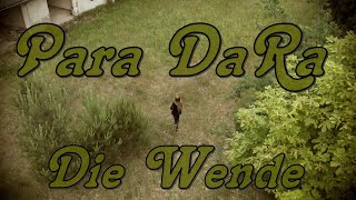 Die Wende  Para DaRa [upl. by Uriah]