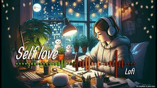 Self Love 🐹​  LoFi  Melody for Calm and Relax [upl. by Aizitel]