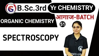 L51 Spectroscopy  Organic chemistry  BSc3rd year chemistry  Aarti mam chemistry Physics guru [upl. by Gerius]