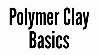 Polymer Clay Basics Part I  Clays Softening amp Baking [upl. by Lleznol]