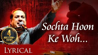 Sochta Hoon Ke Dekhte Dekhte ORIGINAL by Rahat Fateh Ali Khan With Lyrics  New Hindi Songs [upl. by Ragse]