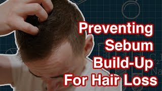 Sebum Removal in the Scalp for Hair Loss [upl. by Assirram]