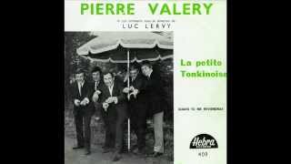 PIERRE VALERY  La petite tonkinoise 45T  1966 [upl. by Nolyag]