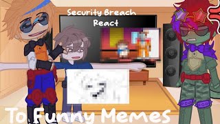 Security Breach React To Funny Memes [upl. by Yliab]