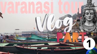 varanasi tour part 1 [upl. by Notxed]