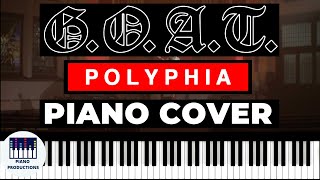 Polyphia  GOAT  Piano Cover [upl. by Anoel]