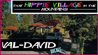 ValDavid Quebec  That Hippie Village in the Mountains [upl. by Yentruoc]