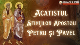 Imn acatist către Sfinții Apostoli Petru și Pavel [upl. by Griggs]