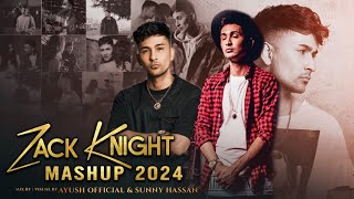 Zack Knight Mashup 2024  Emotional Chillout Mix  Nakhre X Galtiyan X Tere Naam  Sunny Hassan [upl. by Nairde]