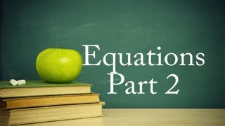 College Algebra Lesson 1 Part 2  Equations No Music [upl. by Charis]