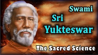 The Sacred Science   Swami Sri Yukteswar [upl. by Brunhilde140]