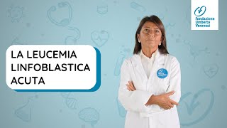 Leucemia Linfoblastica Acuta fattori di rischio cura e ricerca [upl. by Leur522]