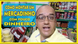 Como Montar um Mercadinho com Pouco Dinheiro e Lucrativo [upl. by Aivlys]