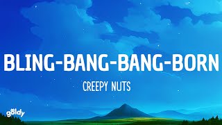 BlingBangBangBorn  Creepy Nuts Lyrics [upl. by Ayardna]