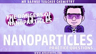 Practice Questions The Possible Risks of Nanoparticles  GCSE Separate Chemistry 19 [upl. by Atinrahc]