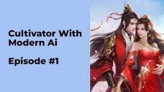 Cultivator With Modern AI Episode 1 chapter 1  10 [upl. by Paolina]