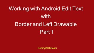 Working with Android Edit Text with Border and Left Drawable Part 1 [upl. by Fugazy]