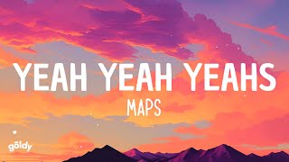 Yeah Yeah Yeahs  Maps Lyrics [upl. by Oiramad226]