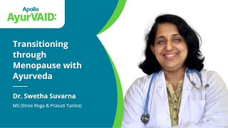 Transitioning Through Menopause with Ayurveda  Dr Swetha Suvarna  Apollo AyurVAID Hospitals [upl. by Kamal378]