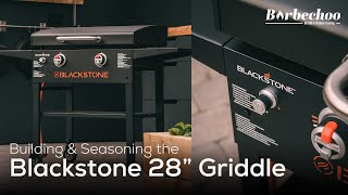 How to Build amp Season the Blackstone 28quot Griddle  Barbechoo [upl. by Enimisaj]