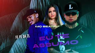 EU TE ASSUMO  DJ Lorran Fefe da ZL e MC Beatriz  ÁUDIO [upl. by Neau]