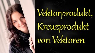 Vektorprodukt Kreuzprodukt zweier Vektoren berechnen [upl. by Rennold986]