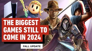 The Biggest Games Still To Come in 2024  Fall Update [upl. by Annoet]