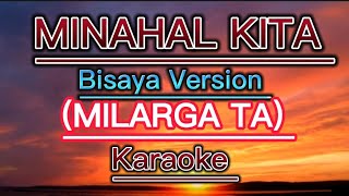 MINAHAL KITA  KARAOKE BISAYA VERSION MILARGA TA cover by Kabingka jade [upl. by Adnomar466]