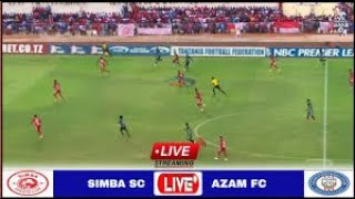 LIVESIMBA SC VS AZAM FC NBC PREMIER LEAGUE NEW AMAAN COMPLEX STADIUM ZANZIBAR [upl. by Arised]