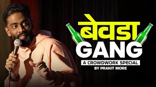 Bevda Gang  Pranit More  Marathi StandUp Comedy  Crowd Work Special [upl. by Stoeber]