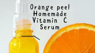 Vitamin C homemade serum  Serum for glowing skin  Orange peel serum [upl. by Schulze]