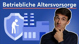 Betriebliche Altersvorsorge bAV Lohnt sich die Betriebsrente [upl. by Auohc]