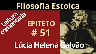 FALSAS IMPRESSÕES  Leitura comentada da ARTE DE VIVER de Epíteto  Estoicismo  Lúcia Helena [upl. by Leddy166]