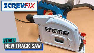 Screwfix Erbauer Track Saw  Why I Brought One [upl. by Herries]